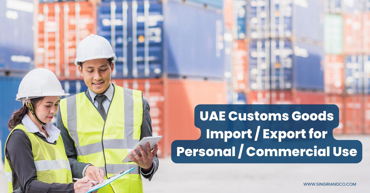 UAE Customs Goods Import Export for Personal Commercial Use